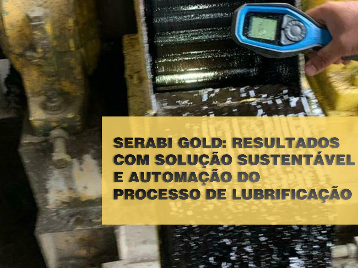 Serabi Gold: resultados com solução sustentável e automação do processo de lubrificação