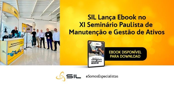 SIL Participa do XI Seminário Paulista de Manutenção e Gestão de Ativos e lança o Ebook “Confiabilidade e Gestão de Ativos”